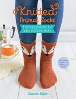 Knitted Animal Socks: 6 novelty patterns for cute creature socks