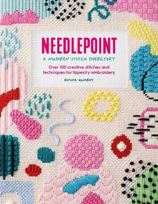 Needlepoint: a Modern Stitch Directory: Over 100 Creative Stitches and Techniques for Tapestry Embroidery - Emma Homent - cover