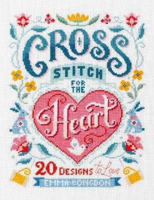 Cross Stitch for the Heart: 20 designs to love - Emma Congdon - cover