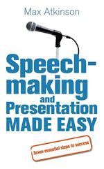 Speech-making and Presentation Made Easy