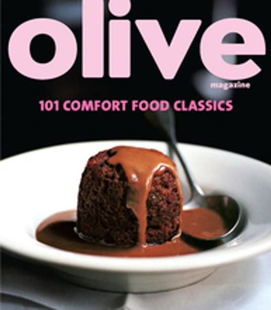 Olive: 101 Comfort Food Classics