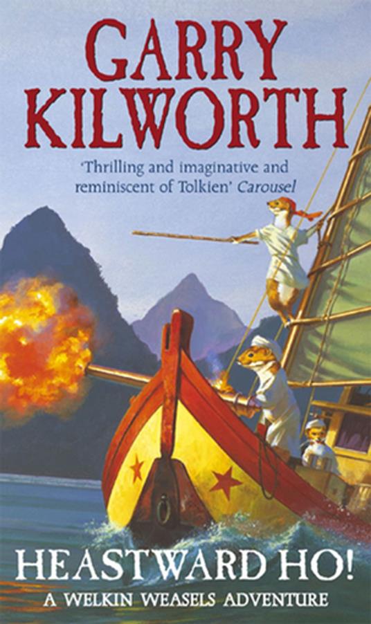 Welkin Weasels (6): Heastward Ho! - Garry Kilworth - ebook