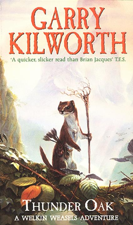 Welkin Weasels (1): Thunder Oak - Garry Kilworth - ebook