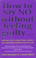 How To Say No Without Feeling Guilty ...