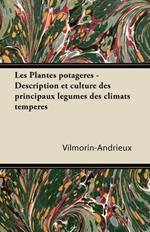 Les Plantes potageres - Description et culture des principaux legumes des climats temperes