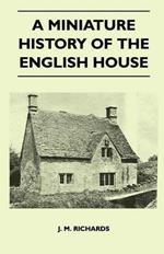 A Miniature History Of The English House