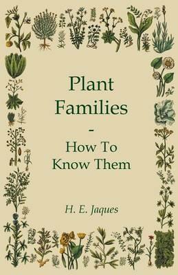 Plant Families - How To Know Them - H. E. Jaques - cover