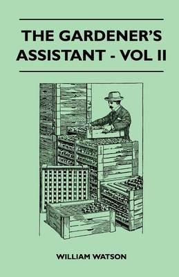 The Gardener's Assistant - Vol II - William Watson - cover