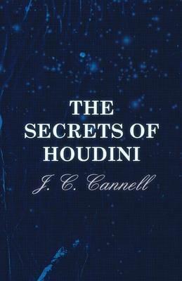 The Secrets Of Houdini - J. C. Cannell - cover