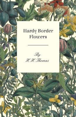 Hardy Border Flowers - H. H. Thomas - cover