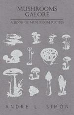 Mushrooms Galore - A Book Of Mushroom Recipes