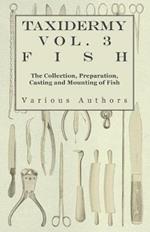 Taxidermy Vol.3 Fish - The Collection, Preparation, Casting and Mounting of Fish