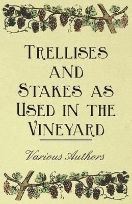 Trellises and Stakes as Used in the Vineyard - Various - cover