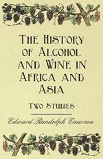 The History of Alcohol and Wine in Africa and Asia - Two Studies