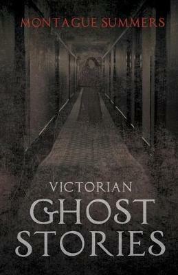Victorian Ghost Stories - Montague Summers - cover