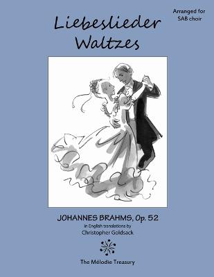 Liebeslieder Waltzes Op. 52 for SAB choirs: Love Song Waltzes - Johannes Brahms - cover