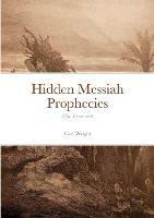 Hidden Messiah Prophecies: Old Testament - Carl Wright - cover