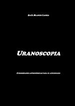 Uranoscopia. Curiosidades astronomicas para el aficionado