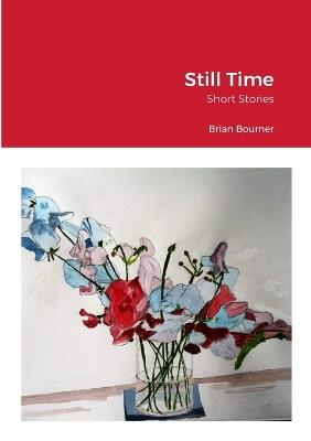 Still Time: Short Stories - Brian Bourner - cover