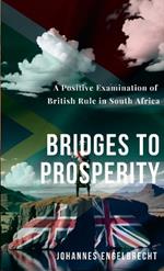 Bridges to Prosperity: A Positive Examination of British Rule in South Africa