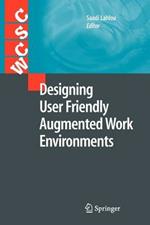 Designing User Friendly Augmented Work Environments