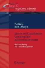 Search and Classification Using Multiple Autonomous Vehicles: Decision-Making and Sensor Management