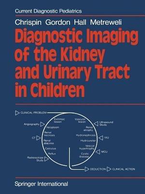 Diagnostic Imaging of the Kidney and Urinary Tract in Children - A. R. Chrispin,I. Gordon,C. Hall - cover