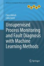 Unsupervised Process Monitoring and Fault Diagnosis with Machine Learning Methods