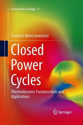 Closed Power Cycles: Thermodynamic Fundamentals and Applications - Costante Mario Invernizzi - cover