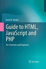 Guide to HTML, JavaScript and PHP: For Scientists and Engineers