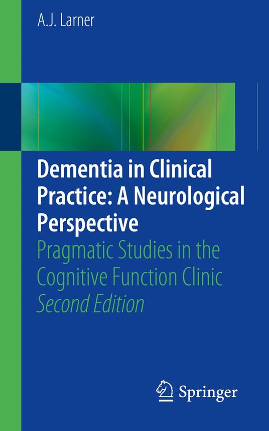 Dementia in Clinical Practice: A Neurological Perspective