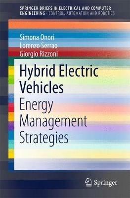 Hybrid Electric Vehicles: Energy Management Strategies - Simona Onori,Lorenzo Serrao,Giorgio Rizzoni - cover