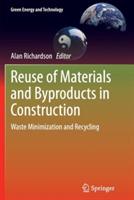 Reuse of Materials and Byproducts in Construction: Waste Minimization and Recycling