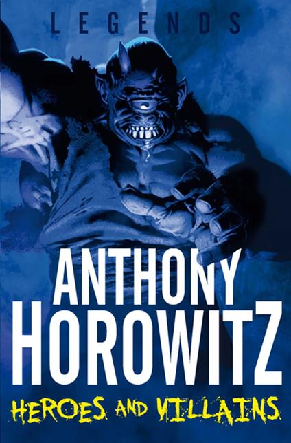 Heroes and Villains - Anthony Horowitz - ebook