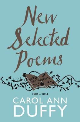 New Selected Poems: 1984-2004 - Carol Ann Duffy - cover