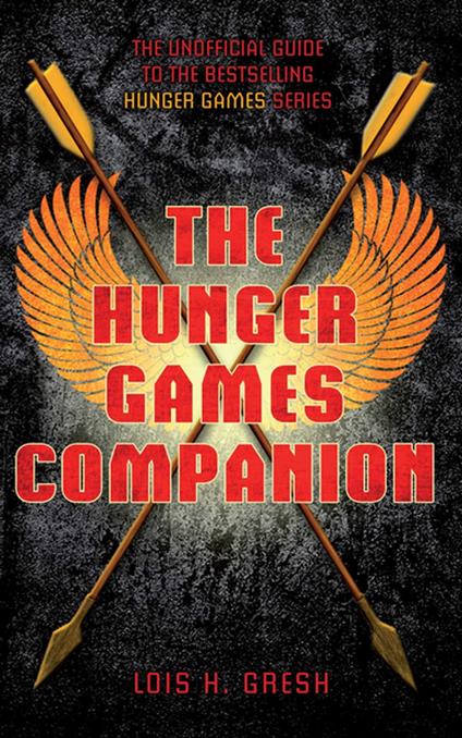 The Unofficial Hunger Games Companion - Lois H. Gresh - ebook