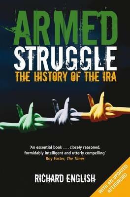 Armed Struggle: The History of the IRA - Richard English - cover