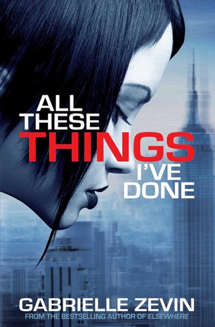 All These Things I've Done - Gabrielle Zevin - ebook