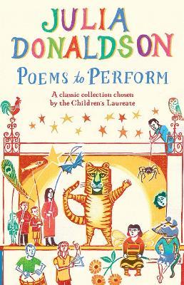 Poems to Perform: A Classic Collection Chosen by the Children's Laureate - Julia Donaldson - cover