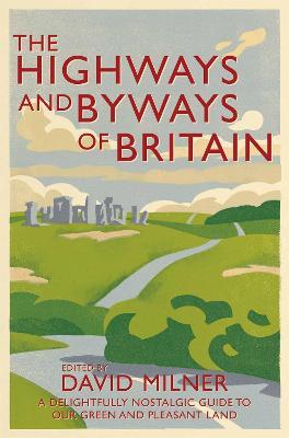 The Highways and Byways of Britain - David Milner - cover