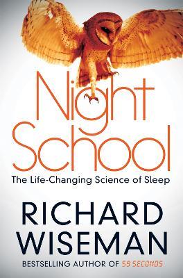 Night School: The Life-Changing Science of Sleep - Richard Wiseman - cover