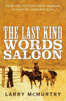 The Last Kind Words Saloon - Larry McMurtry - cover