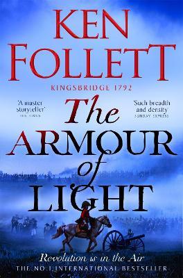 The Armour of Light: A Page-turning, Epic Kingsbridge Novel from the Bestselling Author of The Pillars of The Earth - Ken Follett - cover