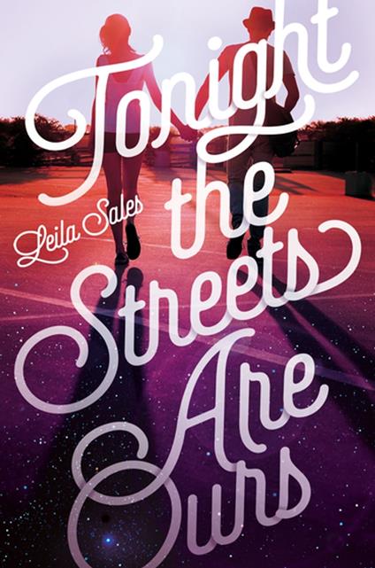 Tonight the Streets Are Ours - Leila Sales - ebook