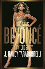 Becoming Beyonce: The Untold Story