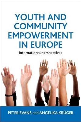 Youth and Community Empowerment in Europe: International Perspectives - Peter Evans,Angelika Kruger - cover