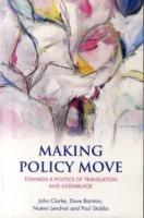 Making Policy Move: Towards a Politics of Translation and Assemblage - John Clarke,Dave Bainton,Noemi Lendvai - cover