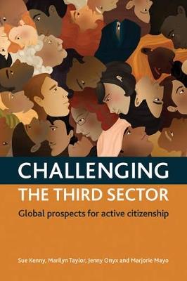 Challenging The Third Sector: Global Prospects For Active Citizenship - Sue Kenny,Marilyn Taylor,Jenny Onyx - cover