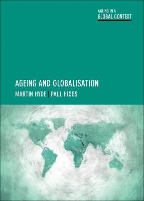 Ageing and Globalisation - Martin Hyde,Paul Higgs - cover