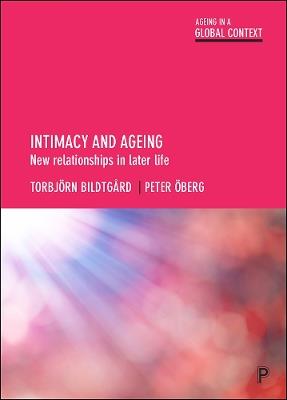 Intimacy and Ageing: New Relationships in Later Life - Torbjoern Bildtgard,Peter OEberg - cover